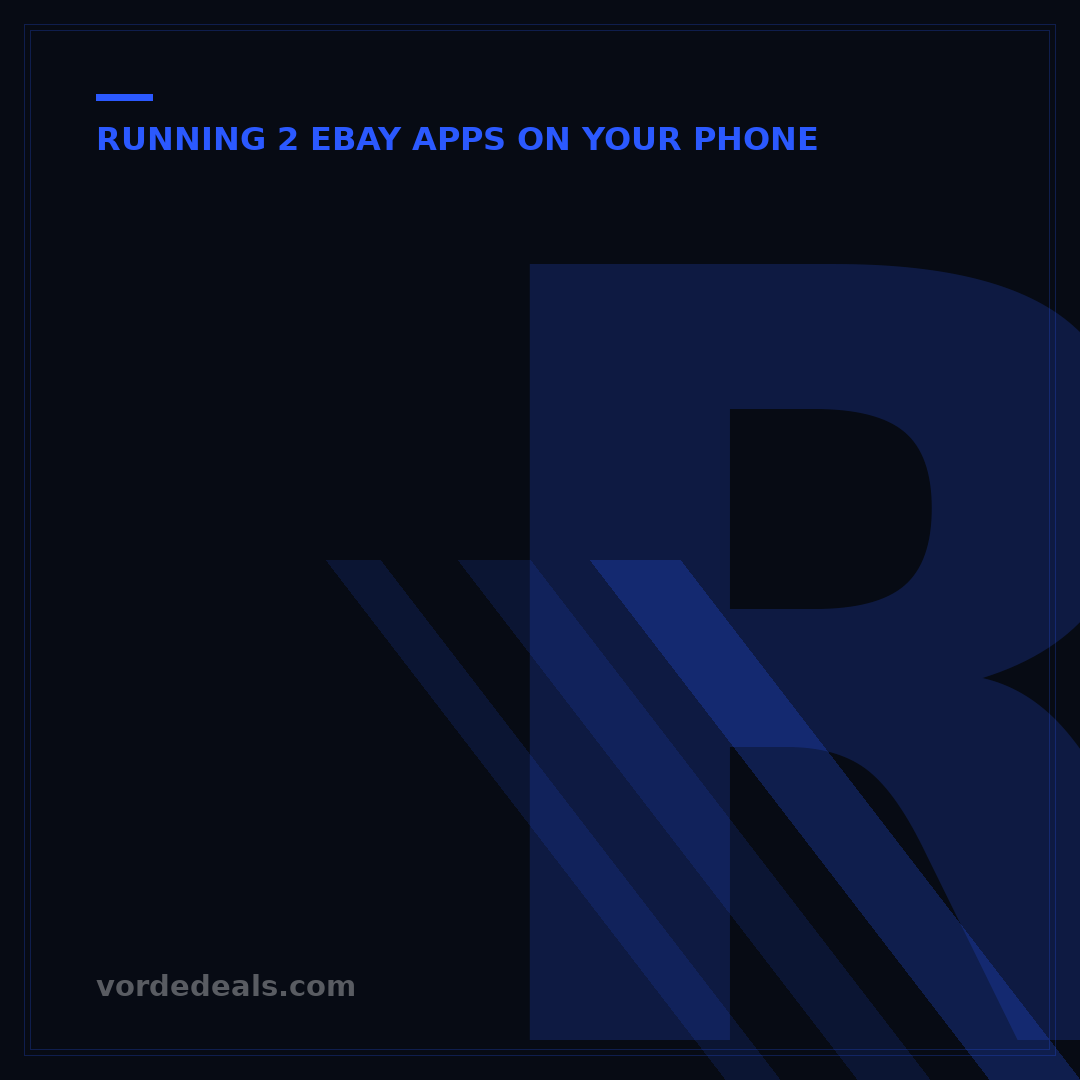 Running 2 eBay Apps on Your Phone: A 2024 Guide