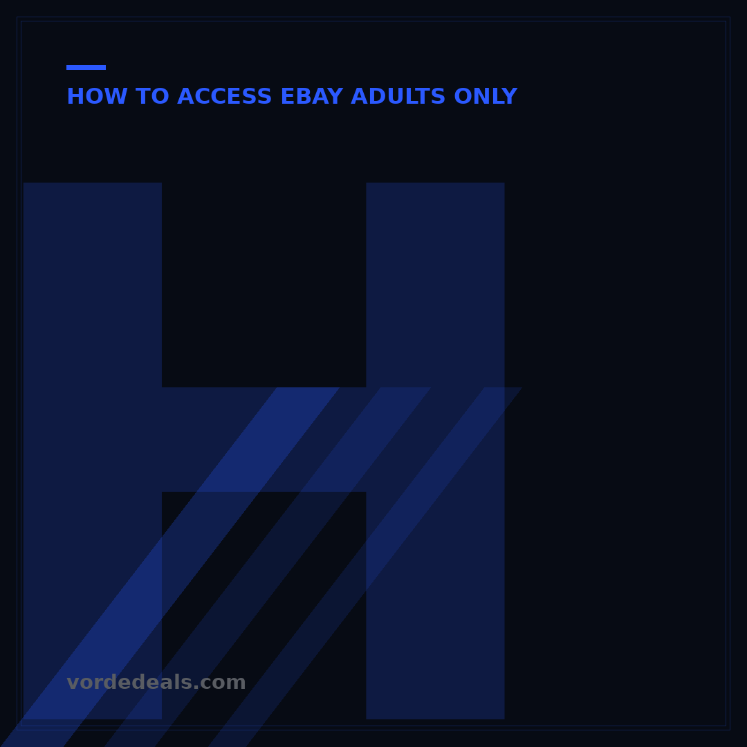 How to Access eBay Adults Only: 5 Crucial Steps
