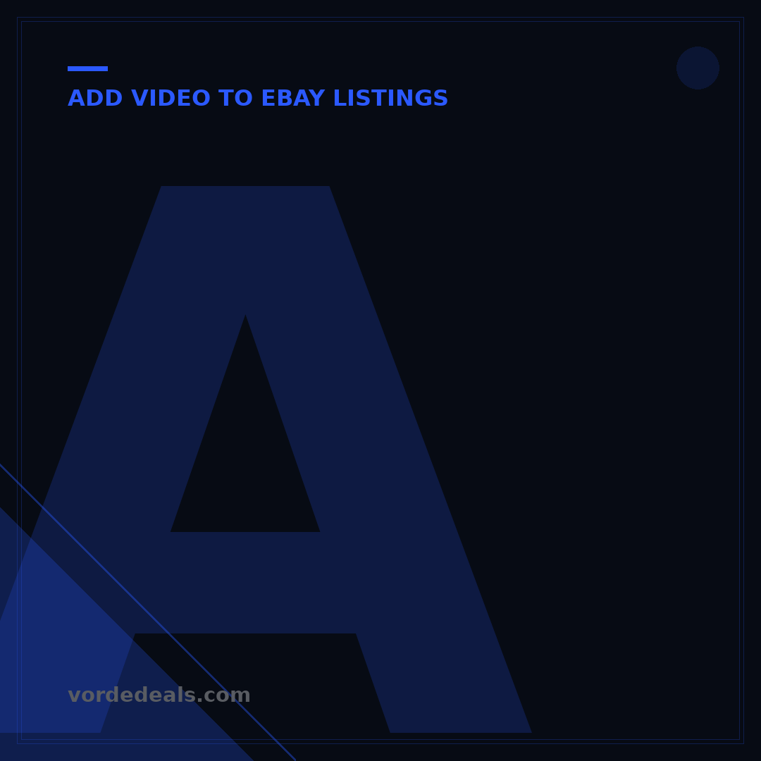 Add Video to eBay Listings: 5 Proven Steps for More Sales