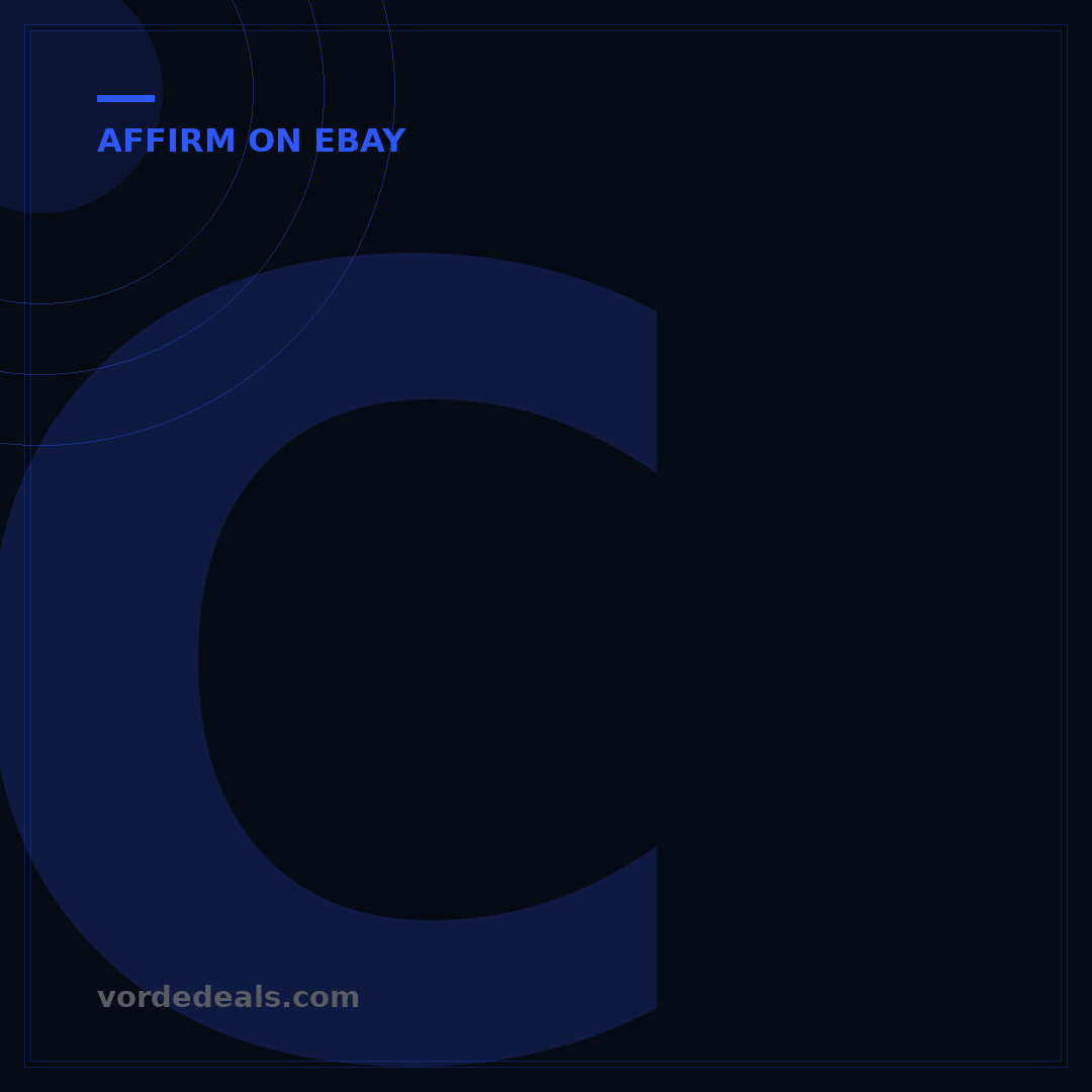 Can Affirm Be Used on eBay? Your 2024 Guide to Flexible Payments