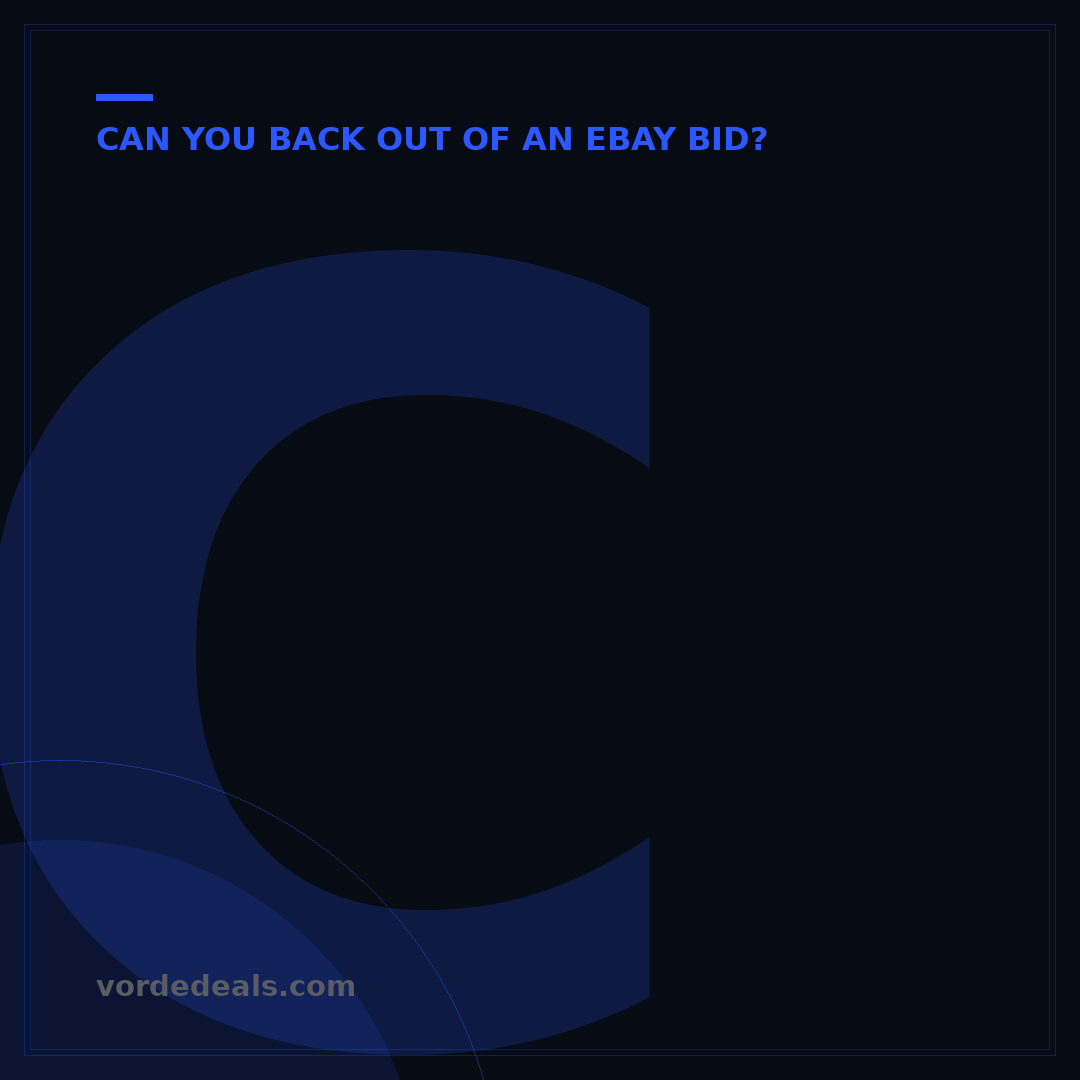 Can You Back Out of an eBay Bid? 5 Steps to Withdraw
