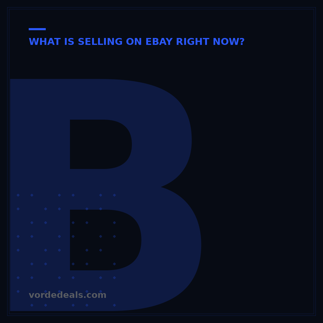 Best Selling Items on eBay Right Now: 7 Top Categories to Profit