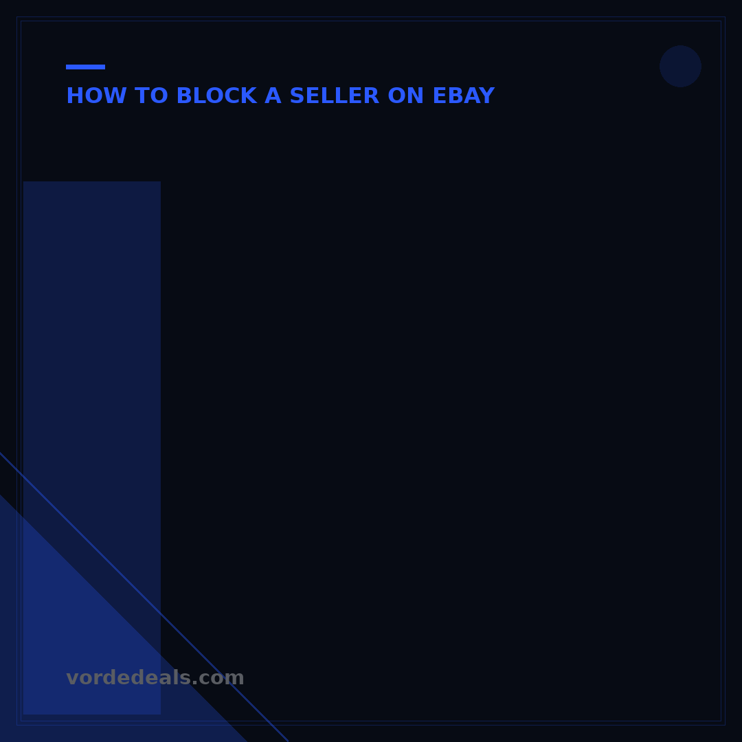 Is There a Way to Block a Seller on eBay? 5 Simple Steps