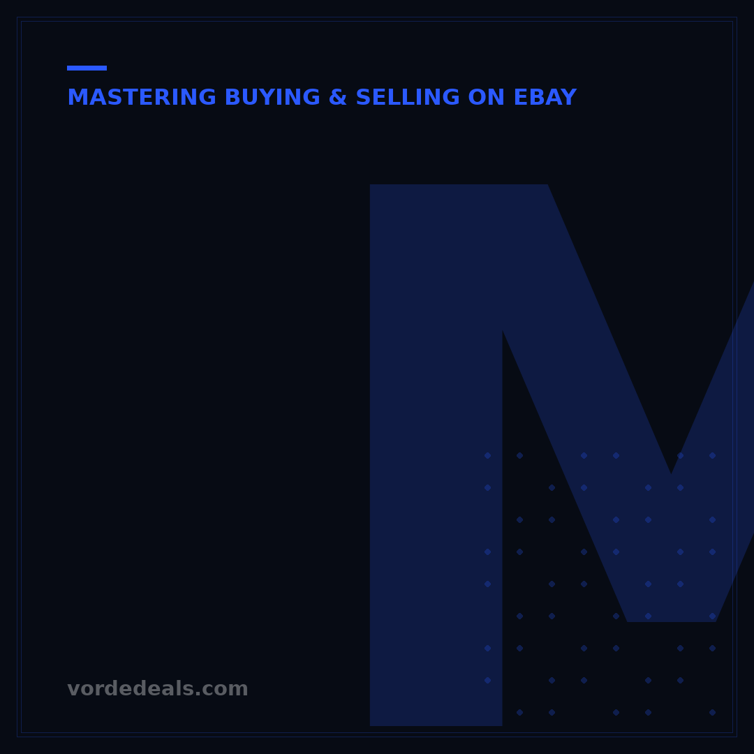 Mastering Buying & Selling on eBay: 7 Steps to Success