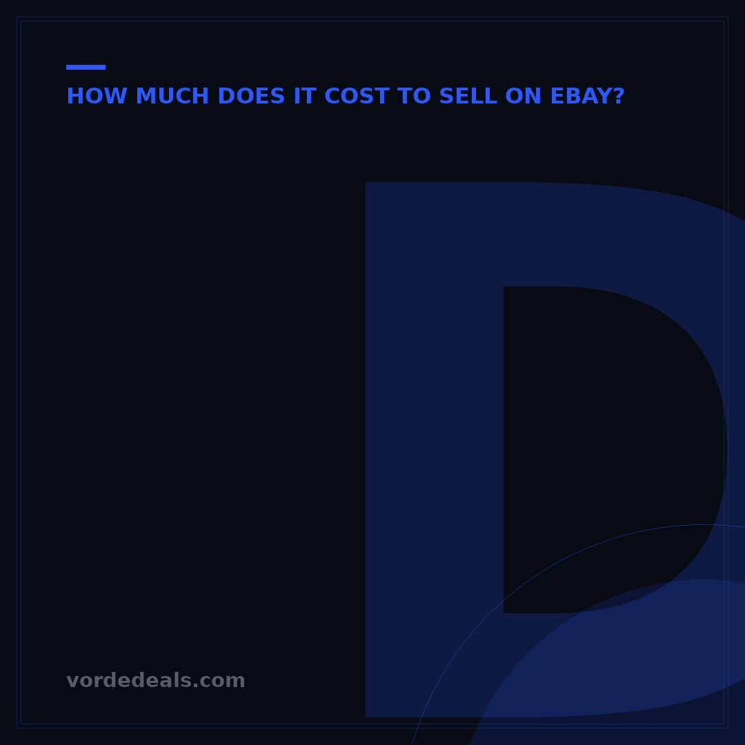 Does It Cost to Sell Things on eBay? 7 Key Fees Explained