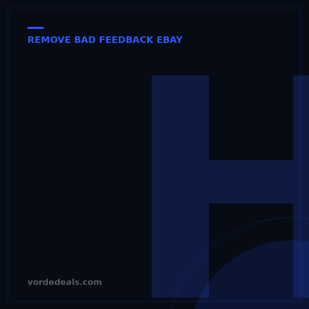How to Delete Bad Feedback on eBay: 5 Proven Strategies