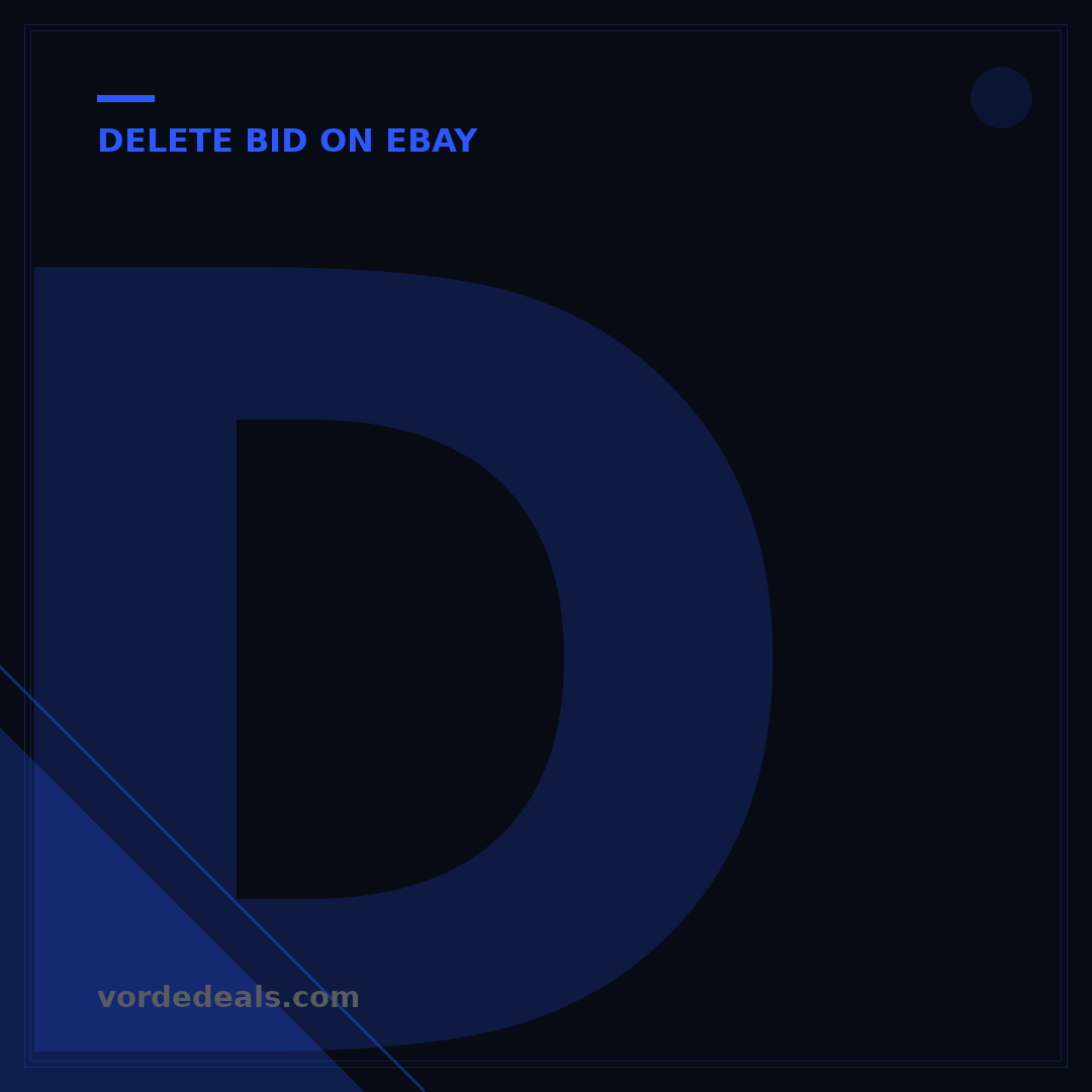 Delete Bid on eBay: 5 Steps for Buyers & Sellers