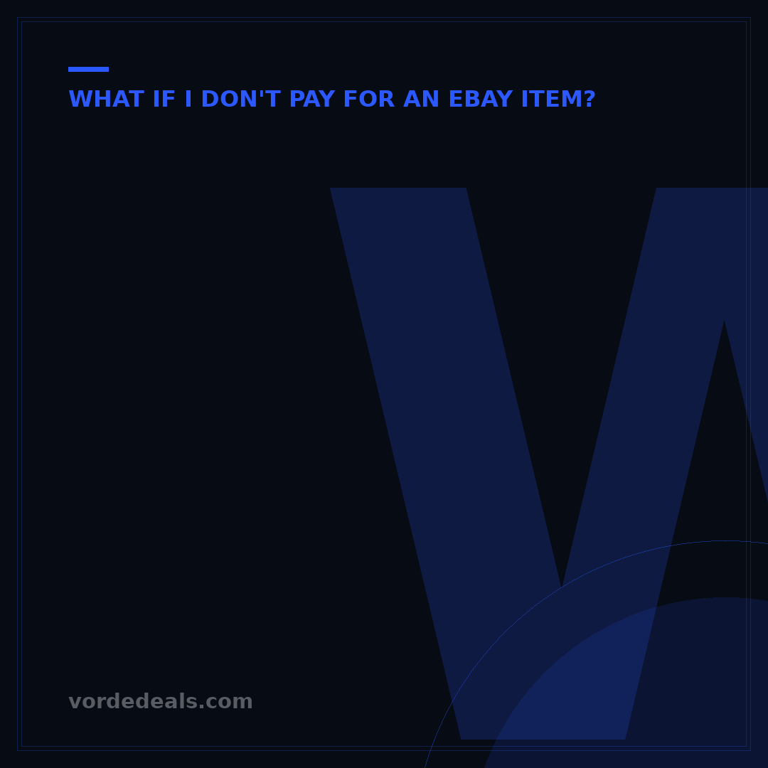 What If I Don't Pay for an eBay Item? Your 5-Step Consequence Guide