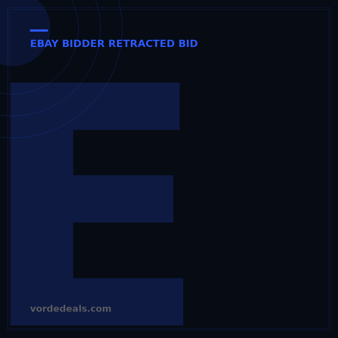 eBay Bidder Retracted Bid: 7 Solutions & Prevention Tips