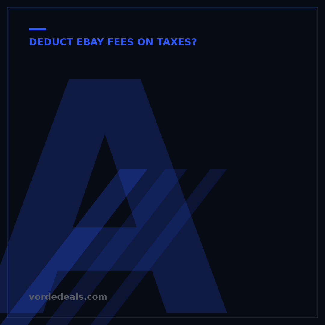 Are eBay Fees Tax Deductible? A 2024 Guide to Maximizing Seller Savings