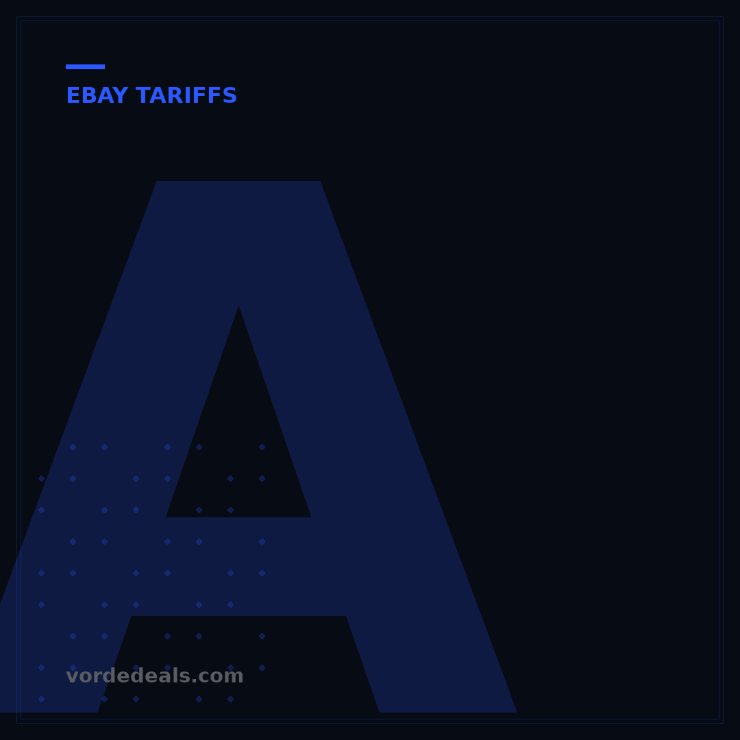 Are eBay Items Subject to Tariffs? Your 2024 Guide to Global Fees