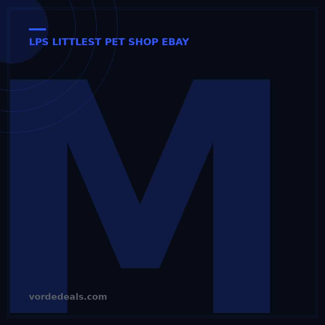 Mastering eBay Little Pet Shop: 7 Steps to Discover Rare LPS Collectibles
