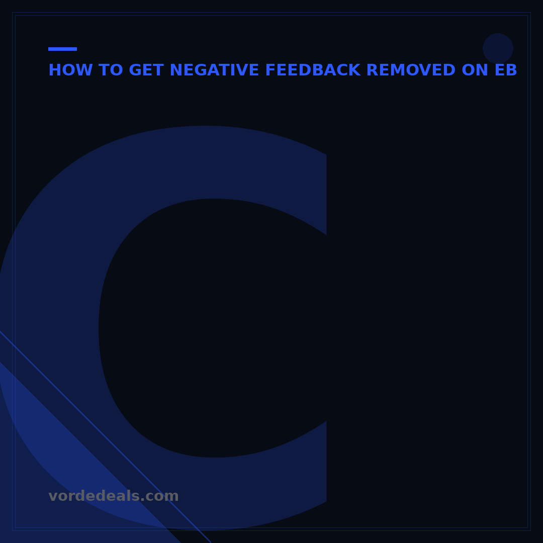 Can You Have Negative Feedback Removed on eBay? 7 Proven Strategies