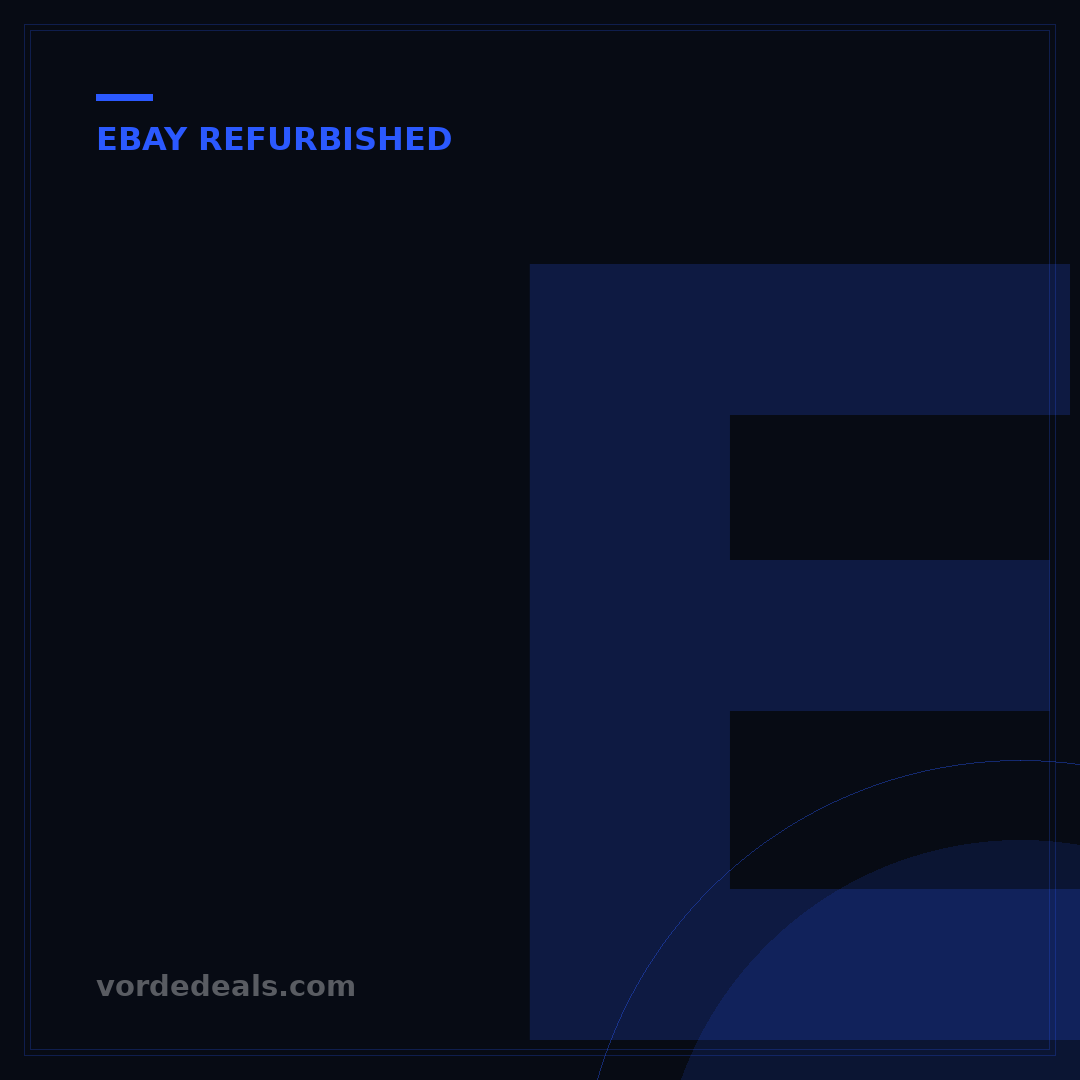eBay Refurbished: 5 Smart Ways to Save & Buy with Confidence