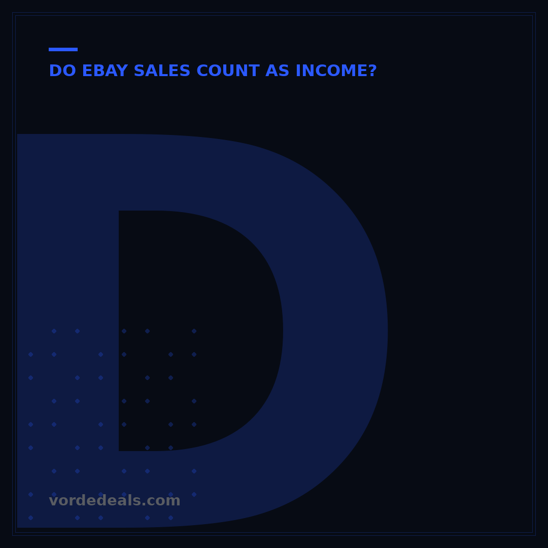 Do eBay Sales Count as Income? Your 2024 Tax Guide