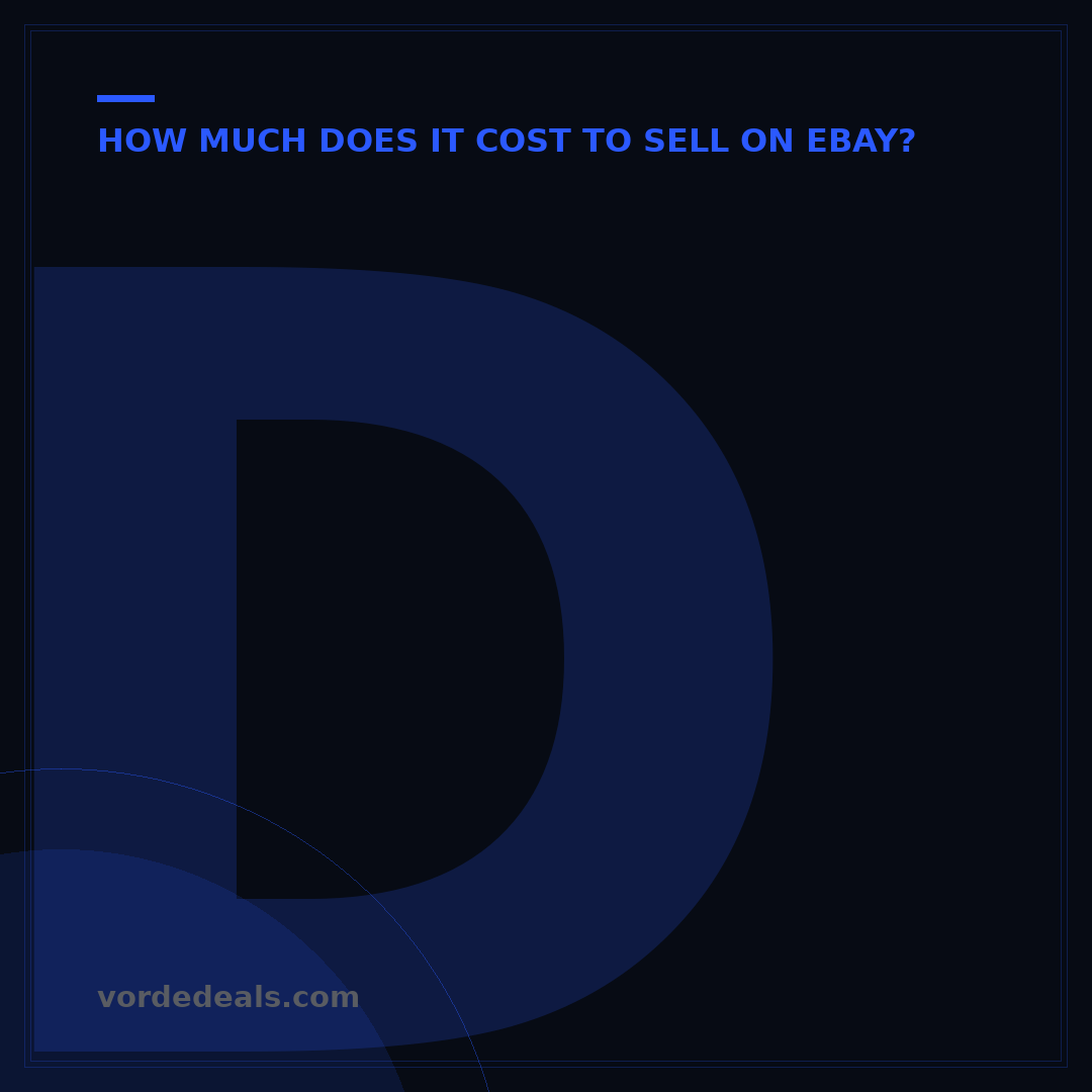 Does It Cost to Sell on eBay? Unpacking 5 Key Fees & Your Profits