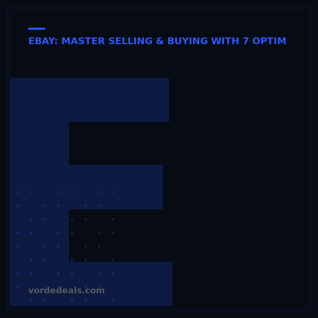 Ebay Selling: 7 Steps to Maximize Your Digital Sales