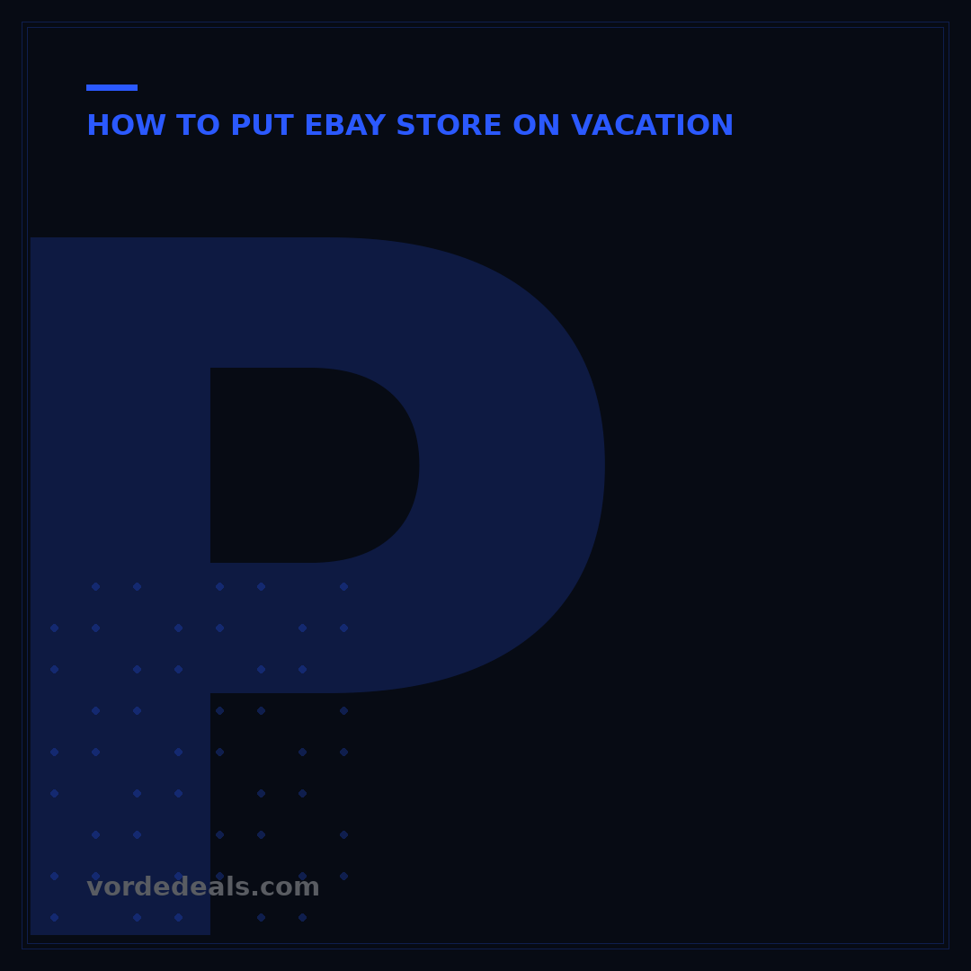 Put eBay Store on Vacation on App: 3 Simple Steps