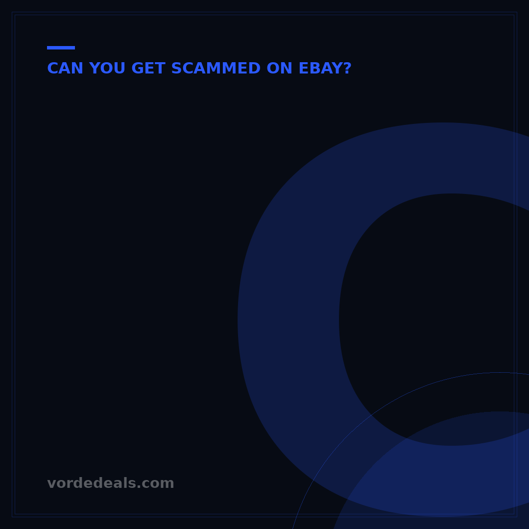 Can You Get Scammed Off eBay? 7 Ways to Stay Safe