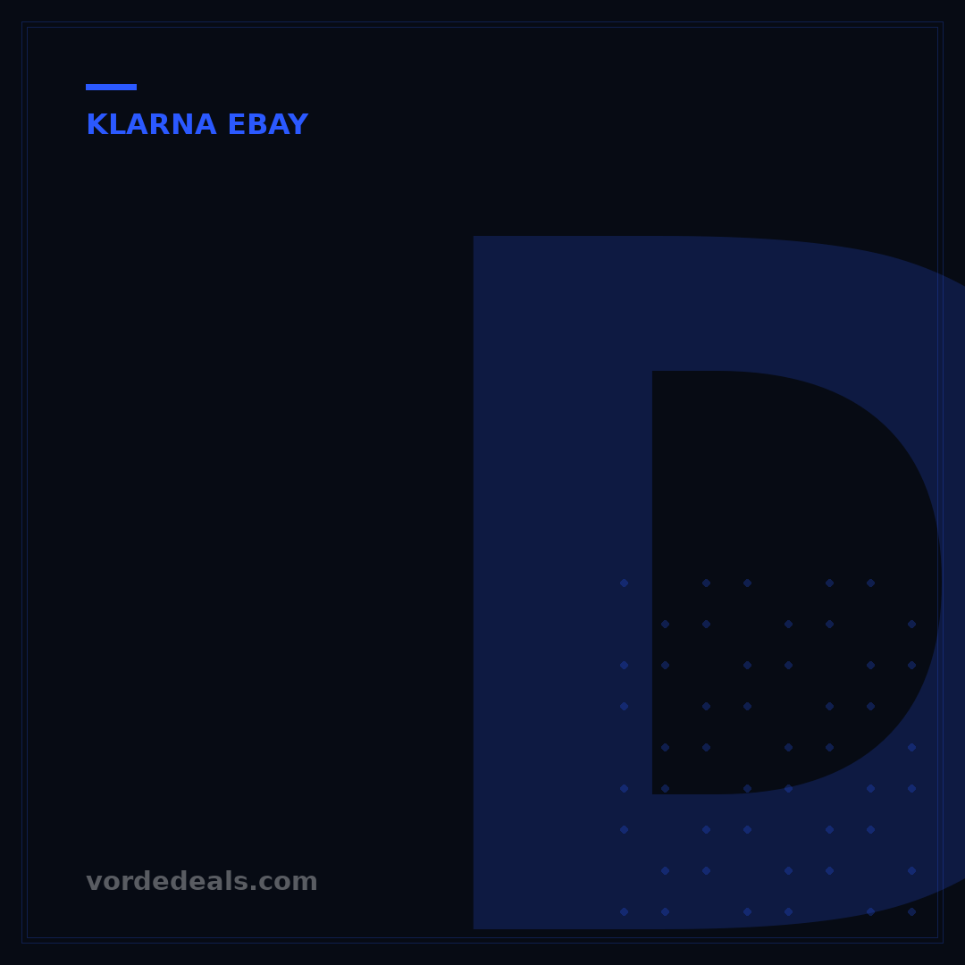 Does Klarna Work on eBay? Your 2024 Buyer's Guide