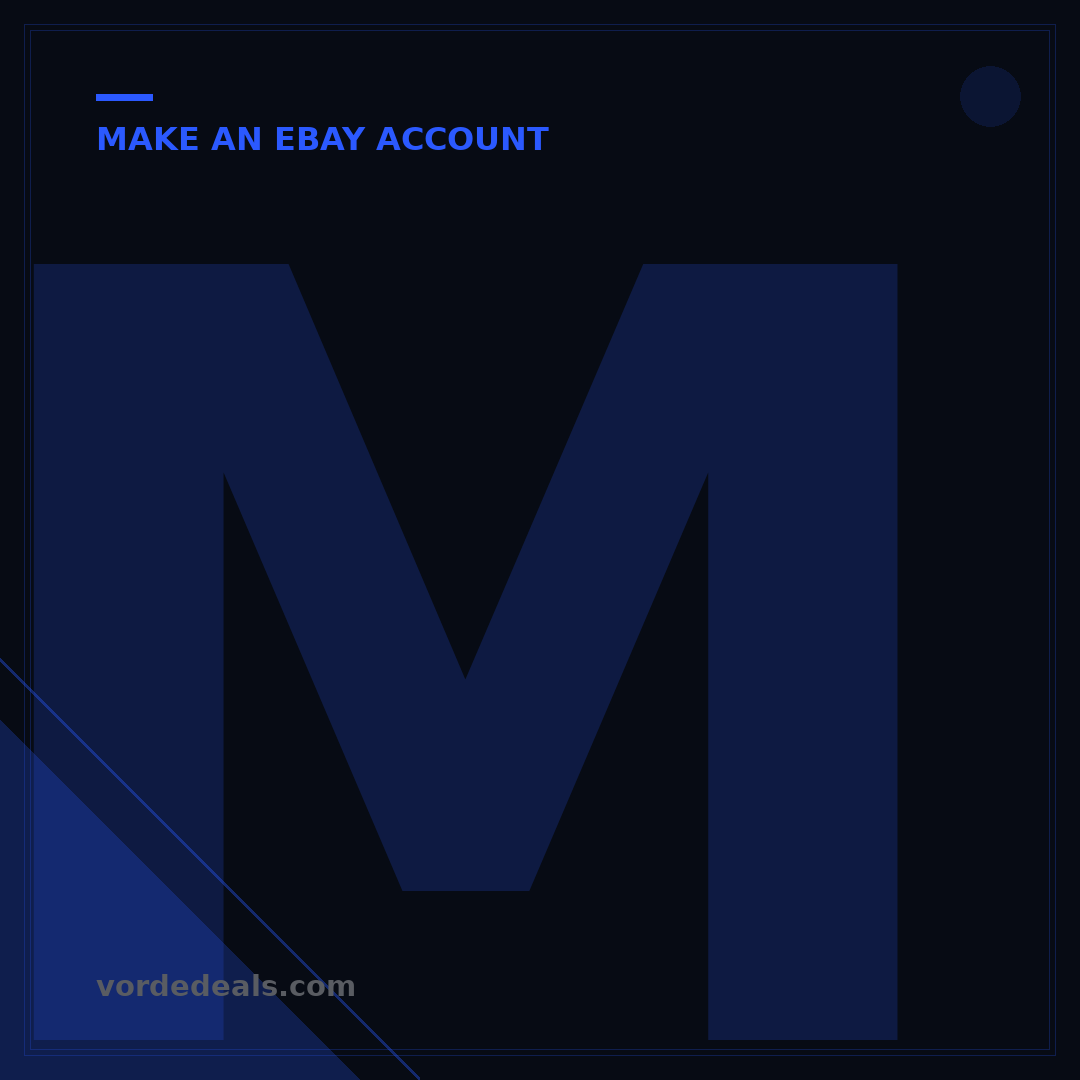 Make an eBay Account: 7 Simple Steps for Selling Success