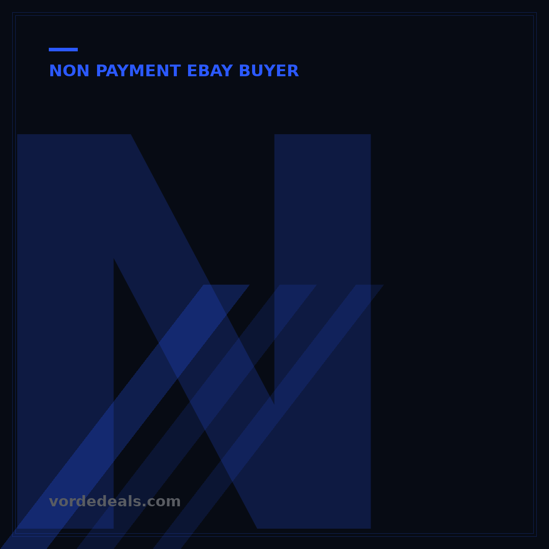 Non Payment eBay Buyer: 7 Steps to Get Paid Quickly