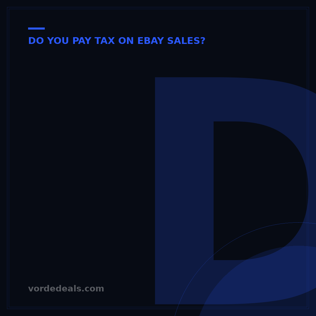 Do You Pay Tax on eBay? A 7-Step Guide to Compliance & Savings
