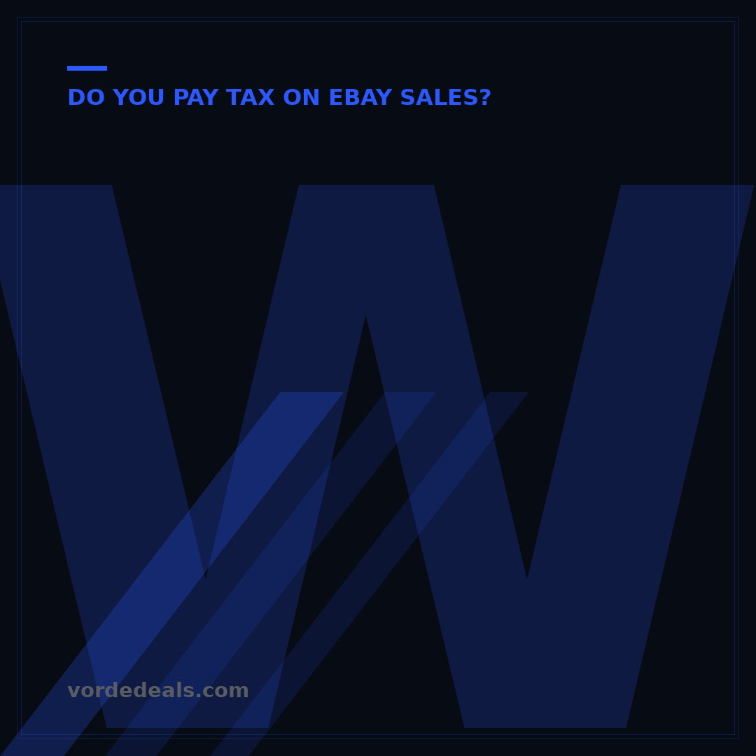 When Do You Pay Tax on eBay? 5 Triggers Explained