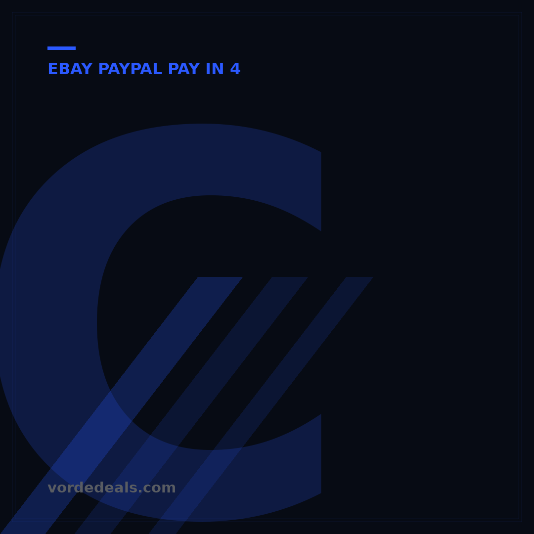 Can You Use PayPal Pay in 4 on eBay? 5 Key Facts