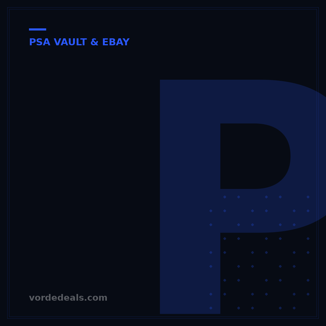 PSA Vault & eBay: How It Works, Fees, and 3 Key Benefits for Collectors