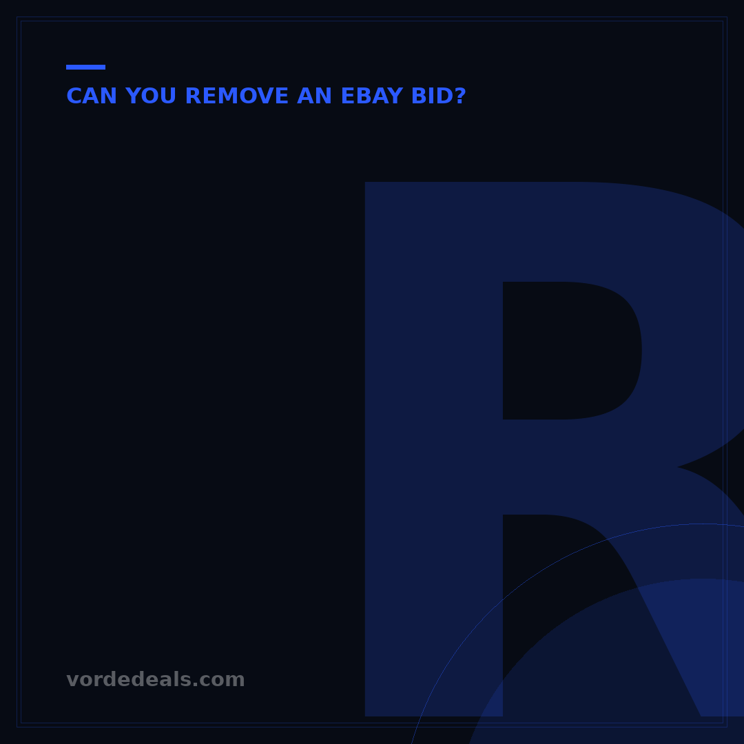 Remove eBay Bid: 3 Ways to Cancel Your Auction Bet