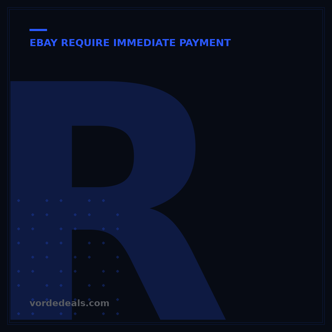 Require Immediate Payment on eBay: 5 Simple Steps to Get Paid Fast