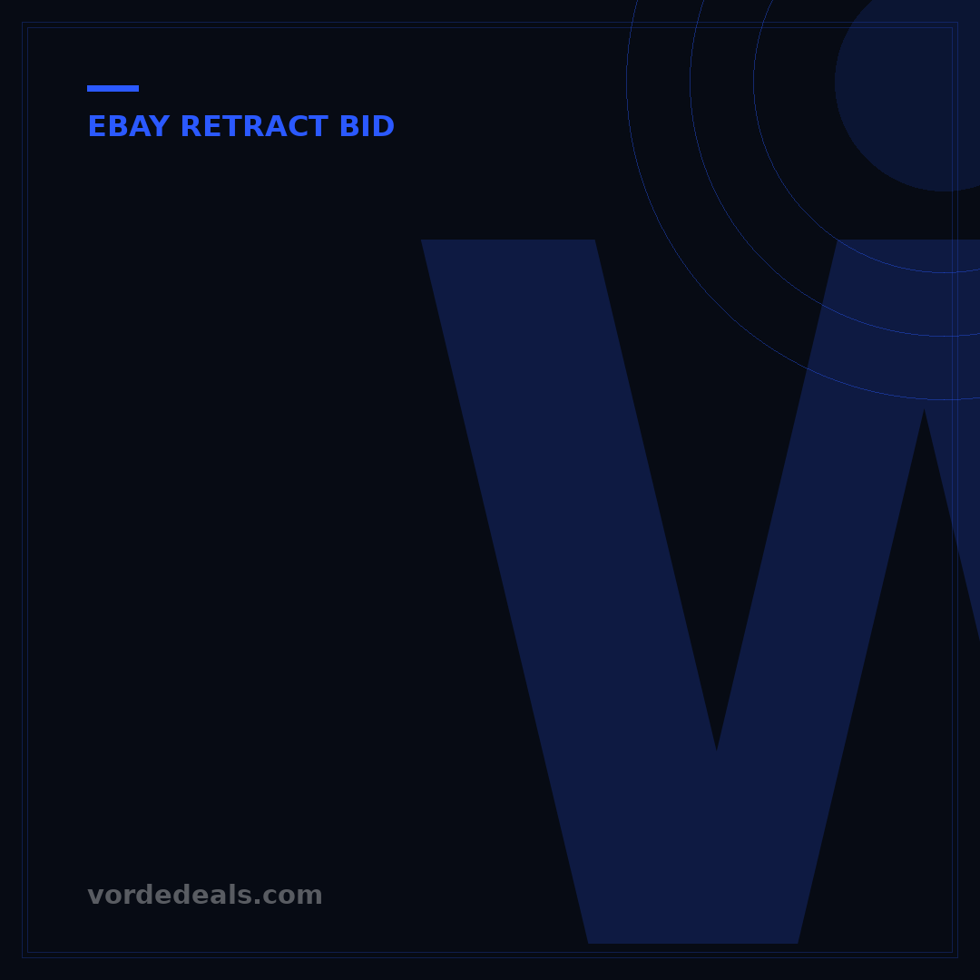 What Happens If You Retract a Bid on eBay? 5 Key Impacts