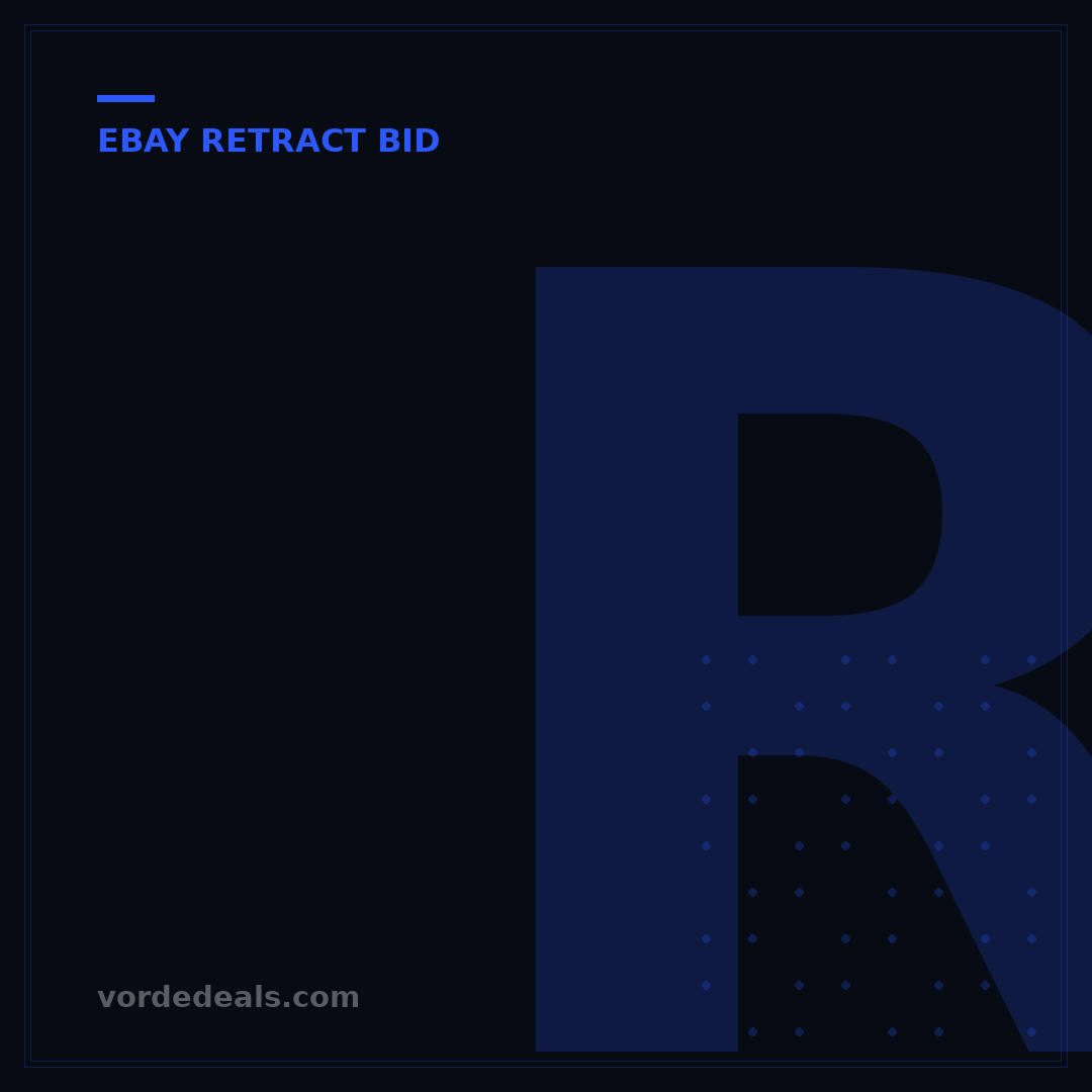 Retract a Bid on eBay: 5 Steps & Key Rules