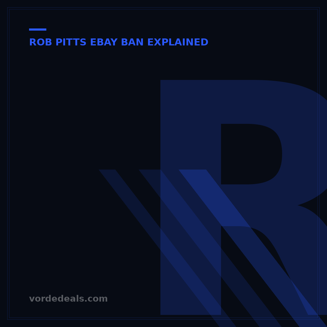 Rob Pitts Banned From eBay: 3 Key Reasons & How to Avoid It