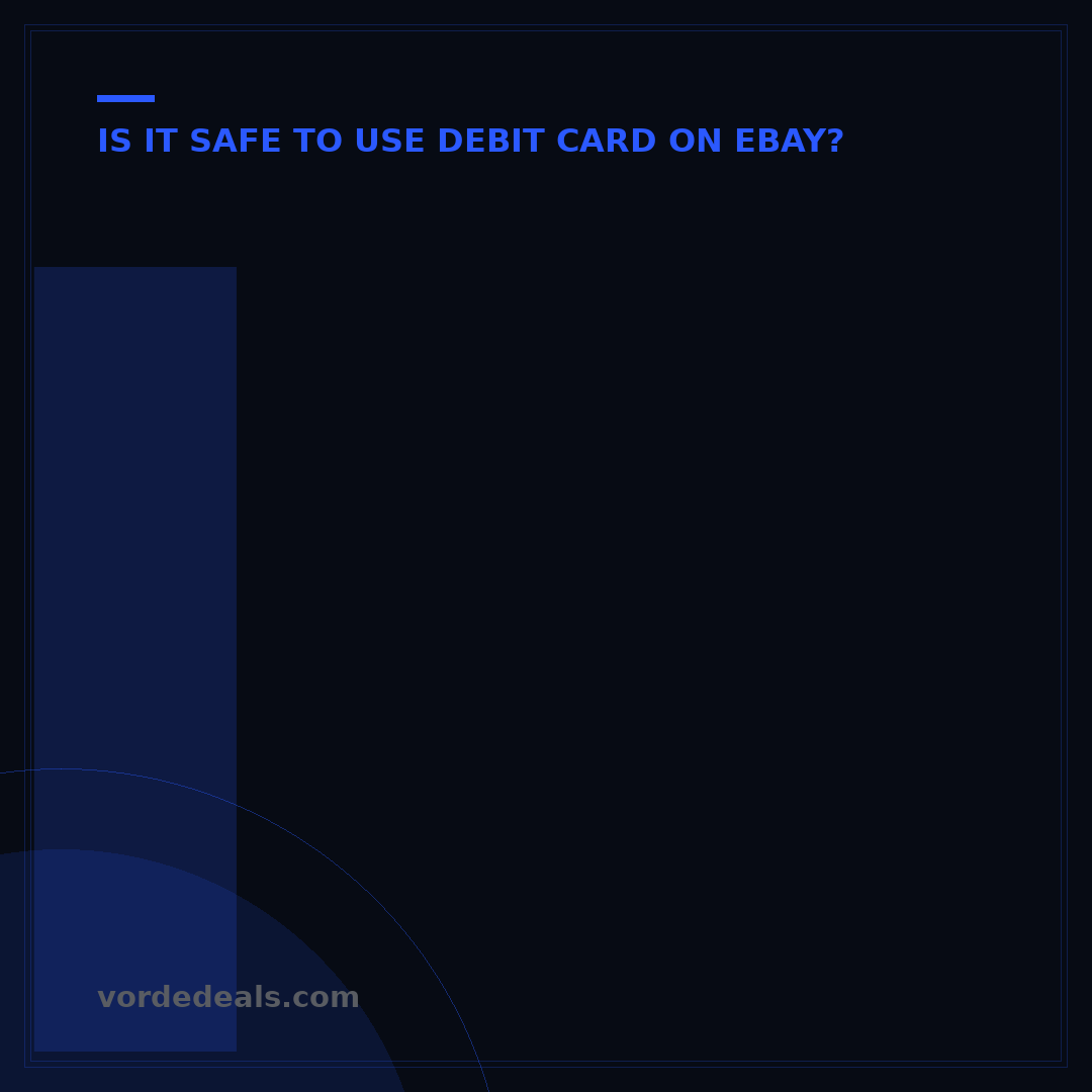 Is It Safe to Use Debit Card on eBay? 7 Key Security Checks