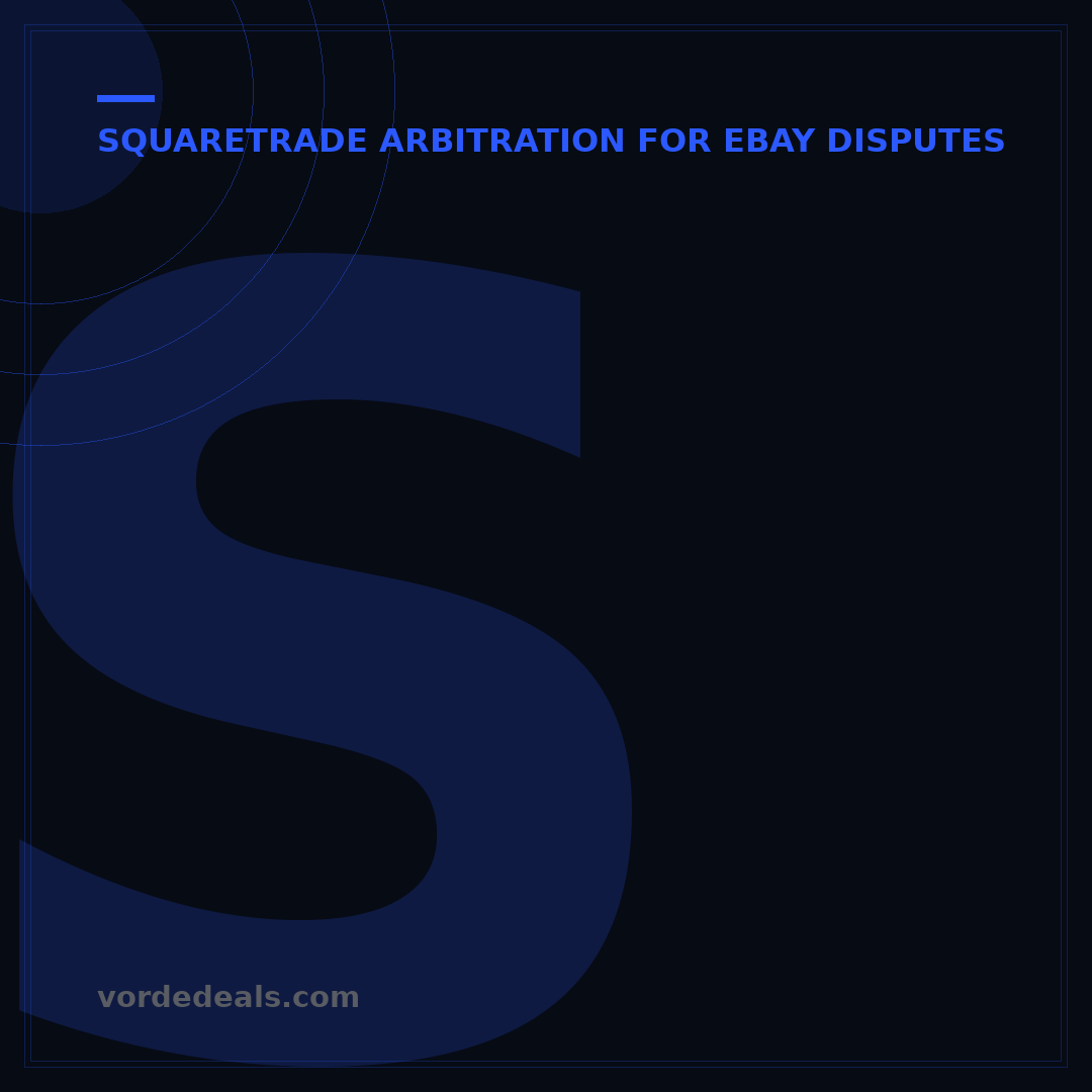 SquareTrade Arbitration for eBay Disputes: 7 Steps to Resolution