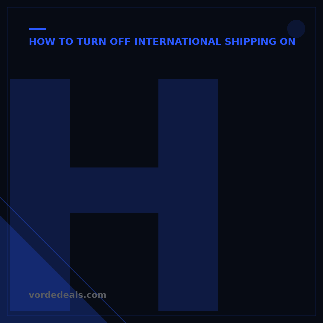How to Turn Off International Shipping on eBay: 7 Simple Steps