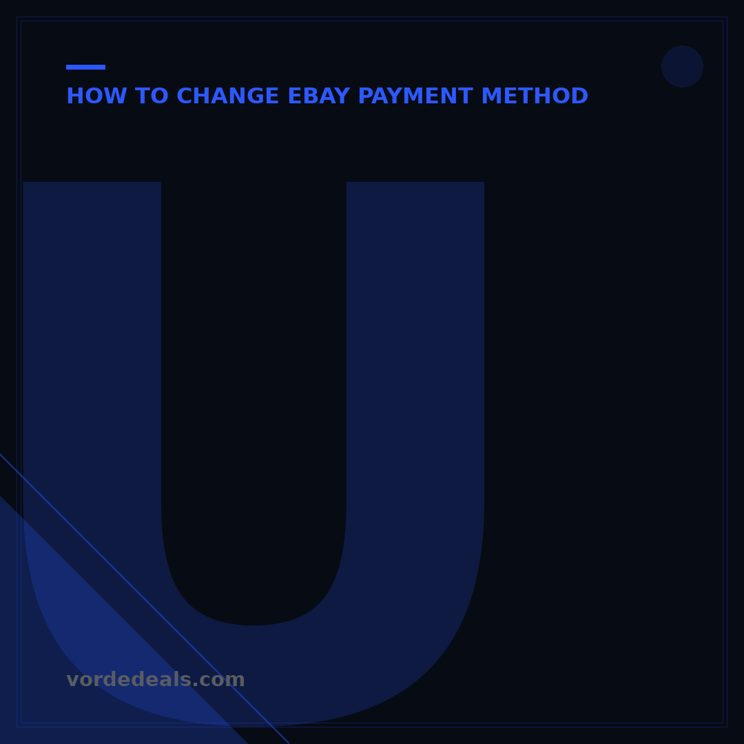 Update eBay Payment Method: 5 Steps to Effortless Transactions