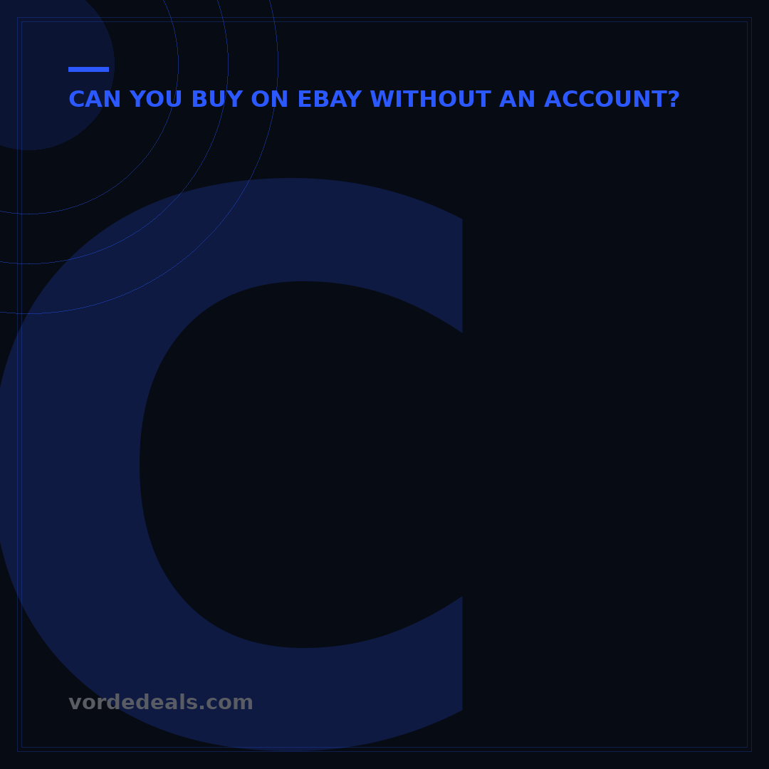 Can You Use eBay Without an Account? 5 Key Benefits