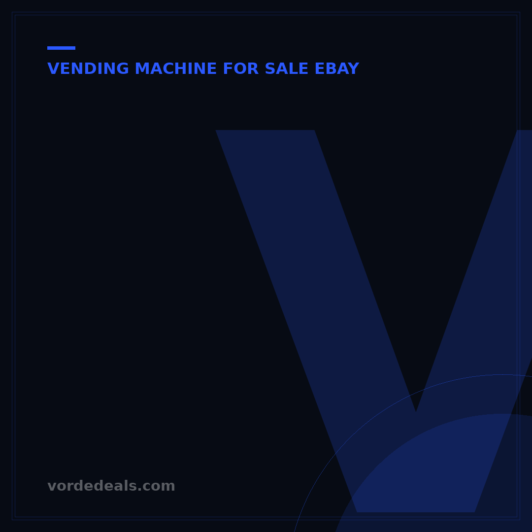 Vending Machine for Sale eBay: 7 Steps to a Smart Purchase