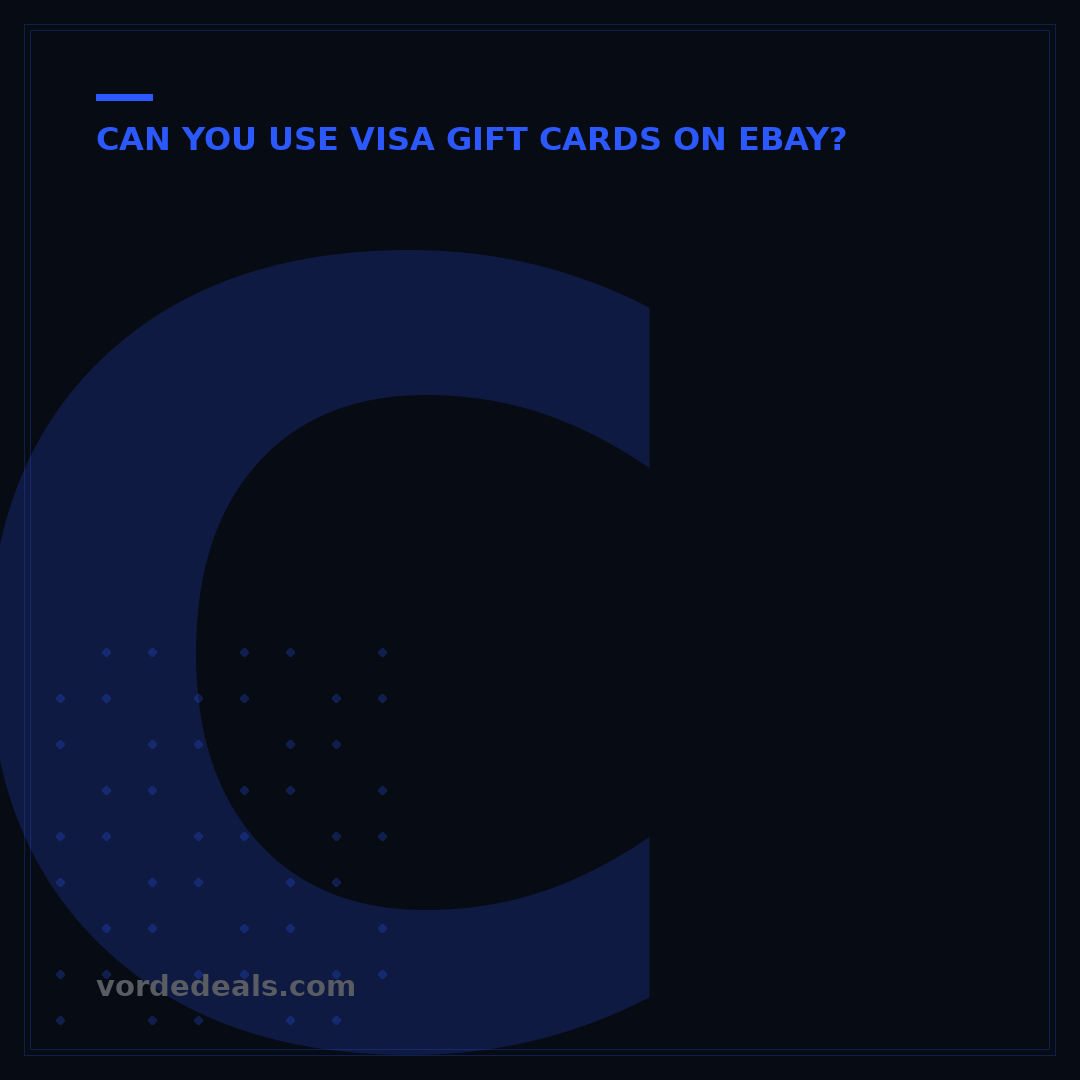 Can You Use Visa Gift Cards on eBay? 7 Key Steps