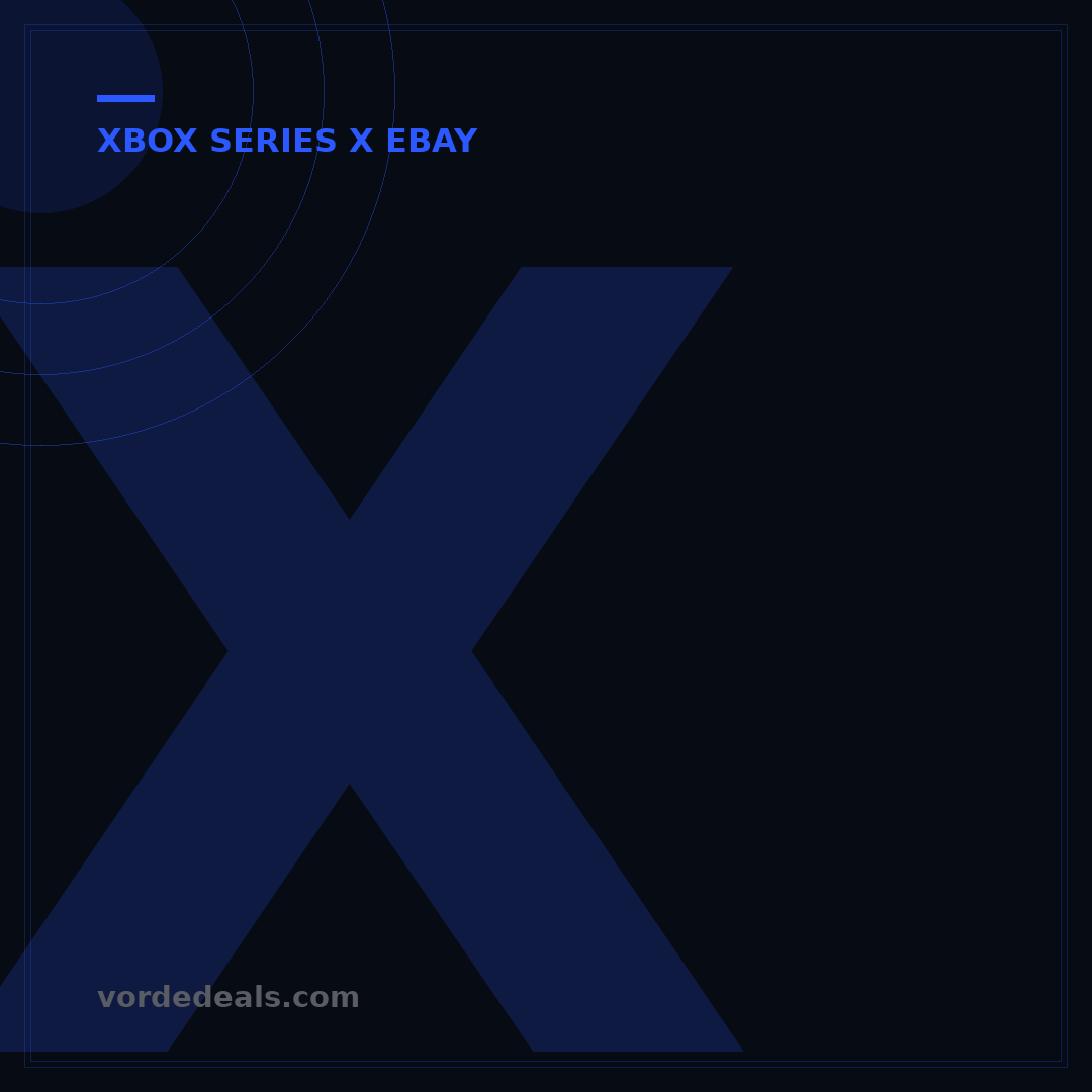 Xbox Series X eBay: The Ultimate 2024 Buying & Selling Guide