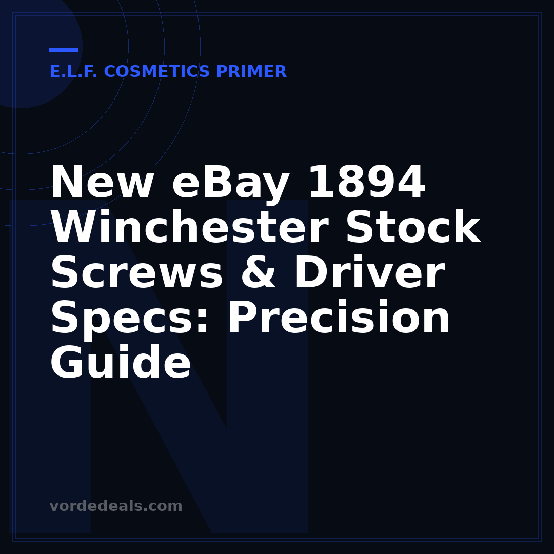 New eBay 1894 Winchester Stock Screws & Driver Specs: Precision Guide