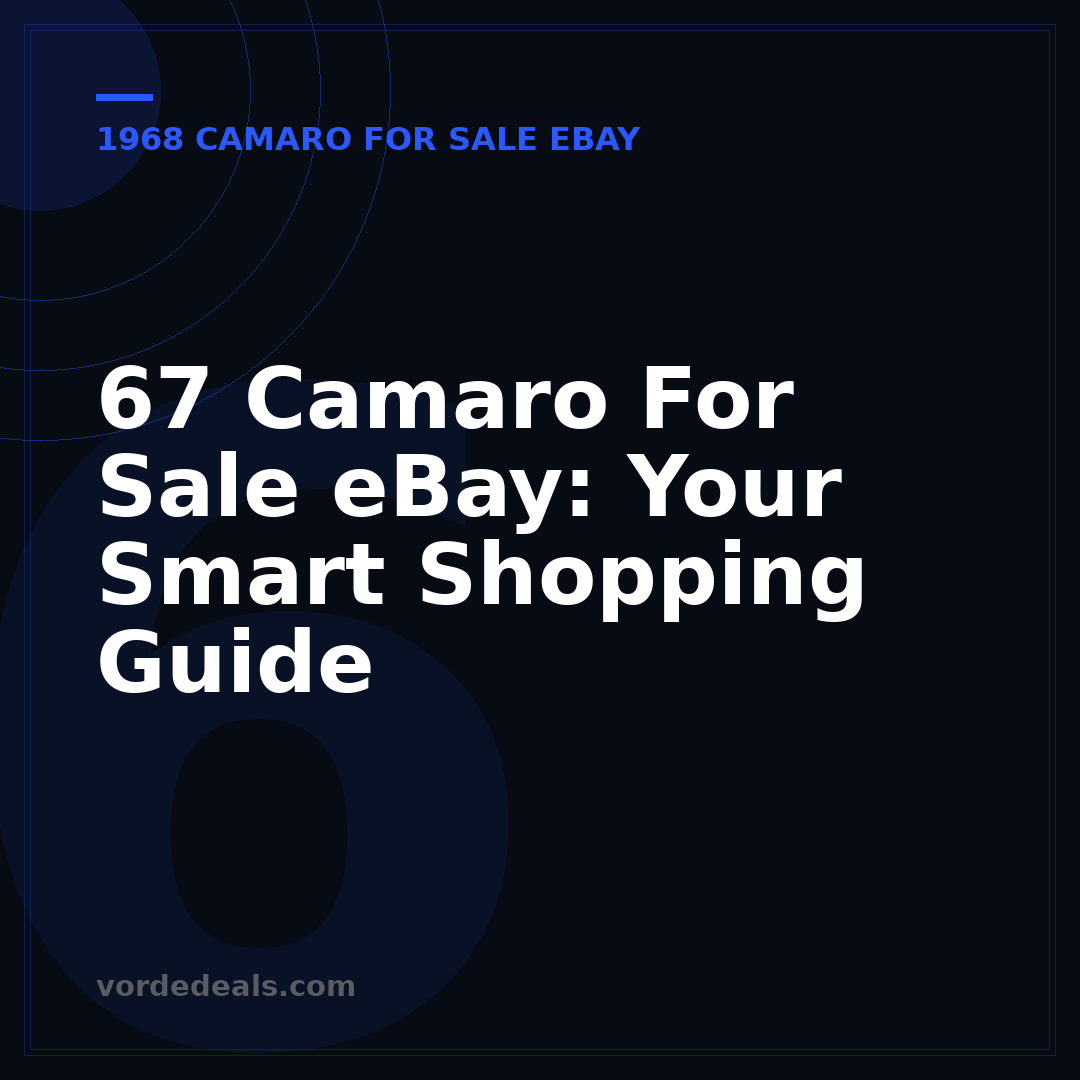 67 Camaro For Sale eBay: Your Smart Shopping Guide