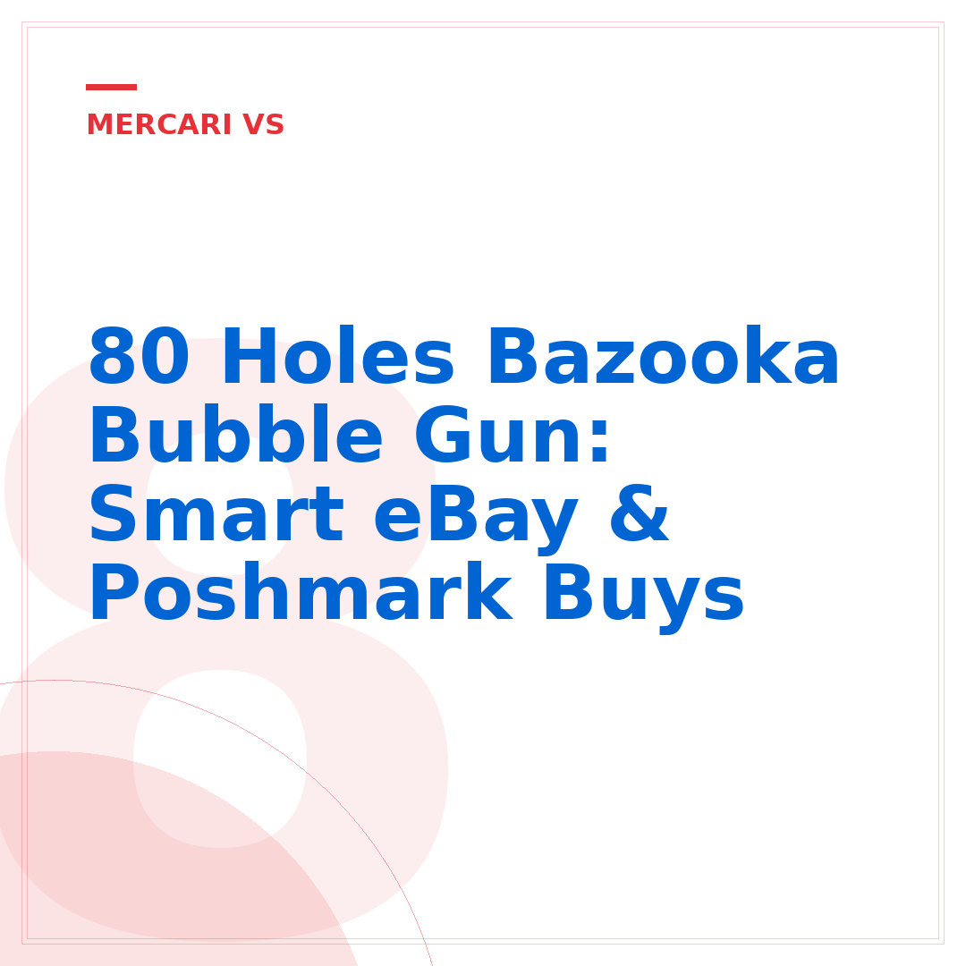 80 Holes Bazooka Bubble Gun: Smart eBay & Poshmark Buys