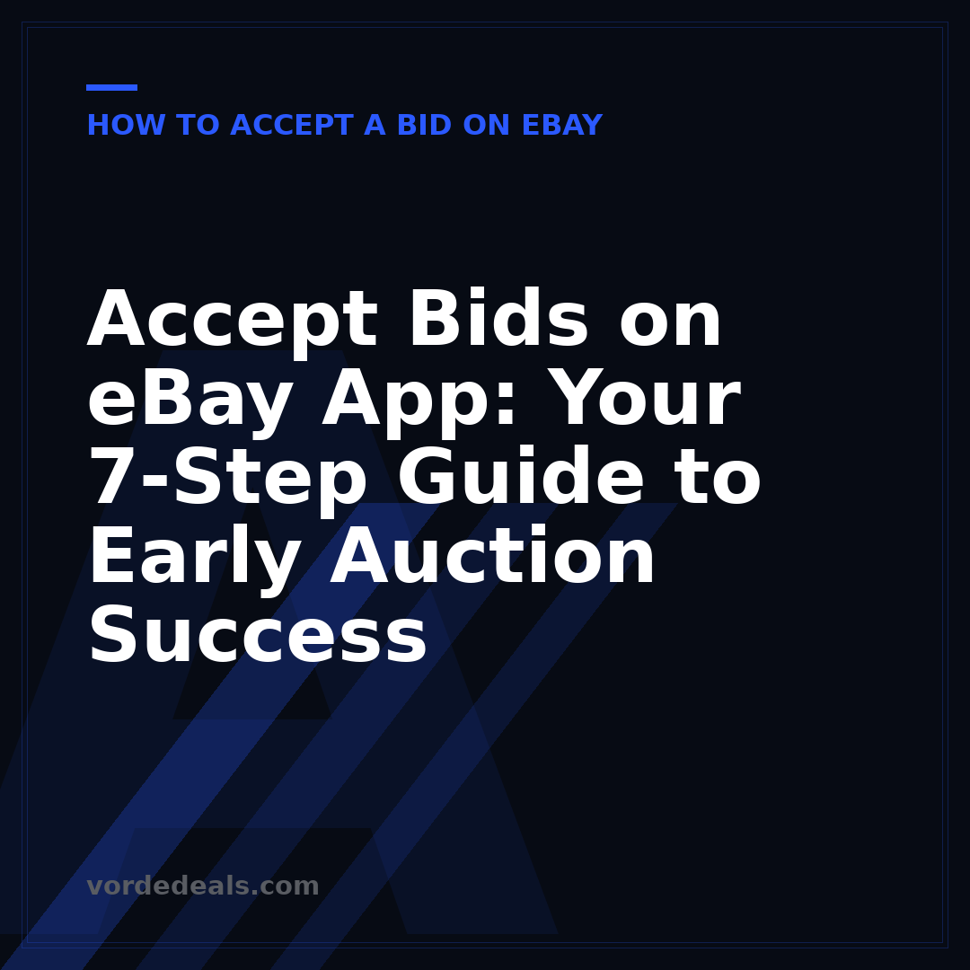 Accept Bids on eBay App: Your 7-Step Guide to Early Auction Success