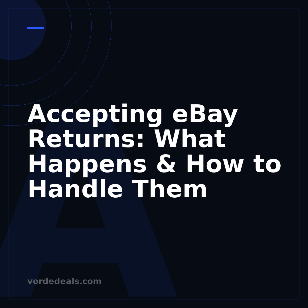 Accepting eBay Returns: What Happens & How to Handle Them