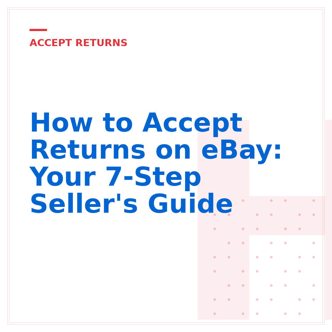 How to Accept Returns on eBay: Your 7-Step Seller's Guide