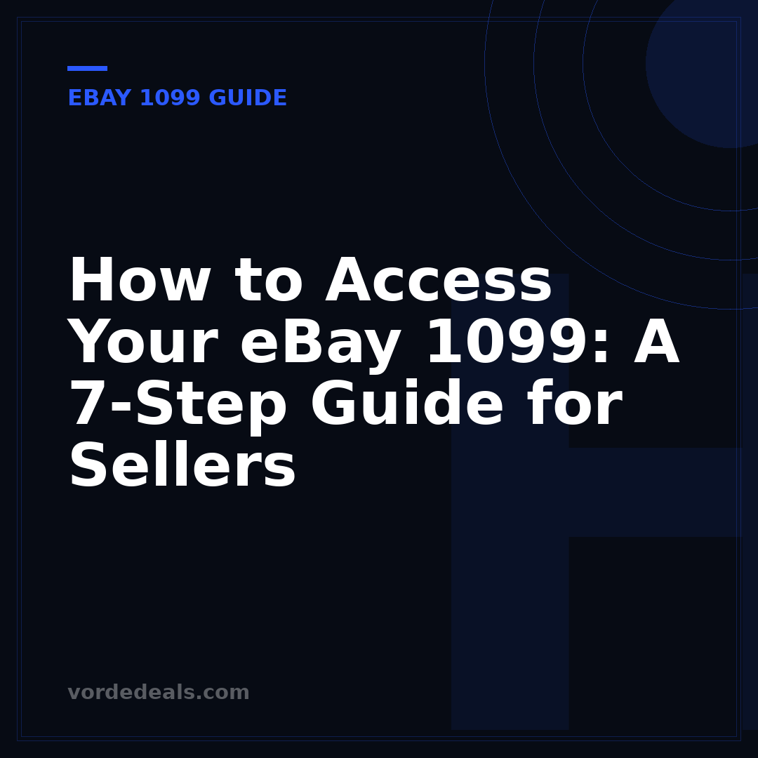 How to Access Your eBay 1099: A 7-Step Guide for Sellers